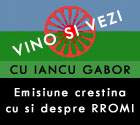 Vino si vezi - O emisiune crestina cu si pentru rromi Vino si vezi - O emisiune crestina cu si pentru rromi