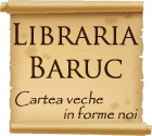 Libraria Baruc - Cartea veche in forme noi Libraria Baruc - Cartea veche in forme noi