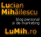 Lucian Mihailescu - blog personal si de marketing